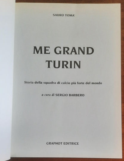 Me Grand Turin. Storia della squadra di calcio più forte del mondo