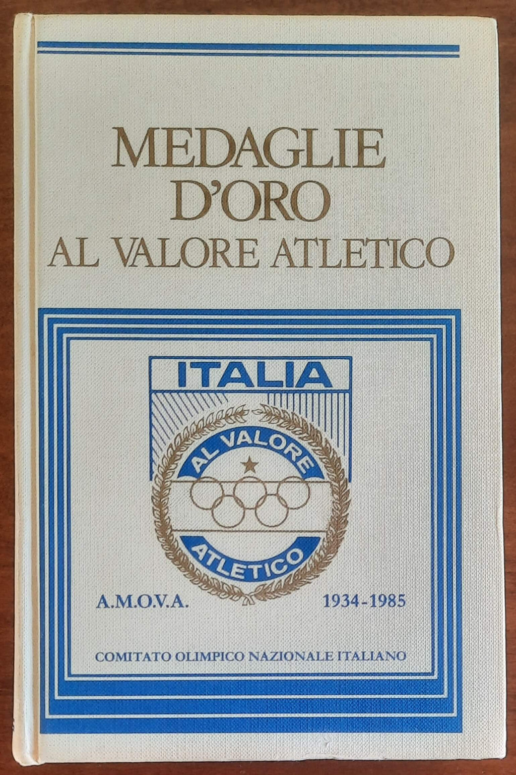 Medaglie d’Oro al Valore Atletico A.M.O.V.A. 1934 - 1985