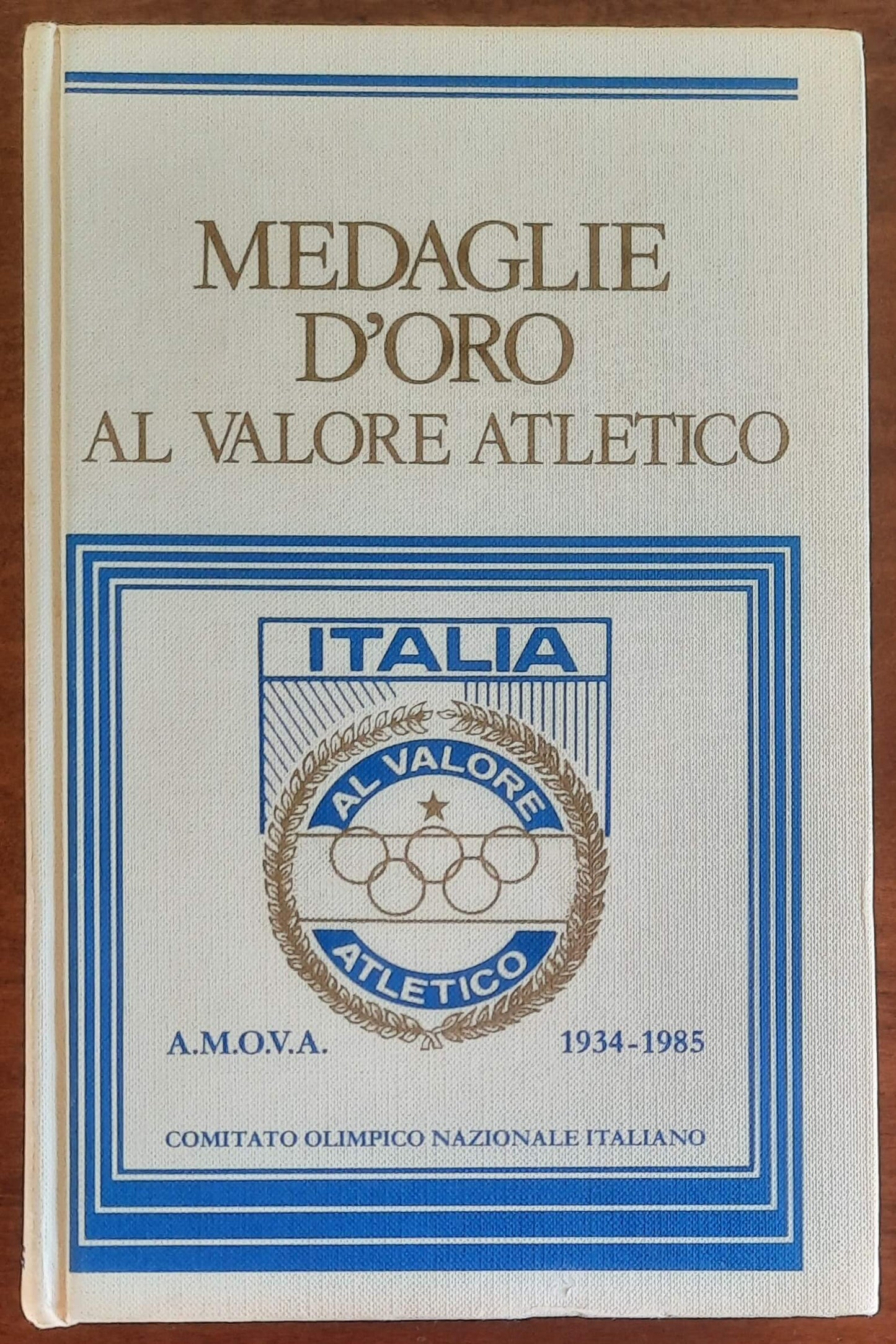 Medaglie d’Oro al Valore Atletico A.M.O.V.A. 1934 - 1985