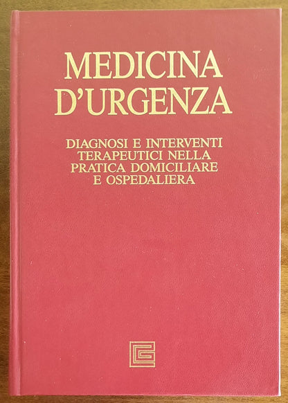 Medicina d’urgenza. Diagnosi e interventi terapeutici nella pratica domiciliare e ospedaliera