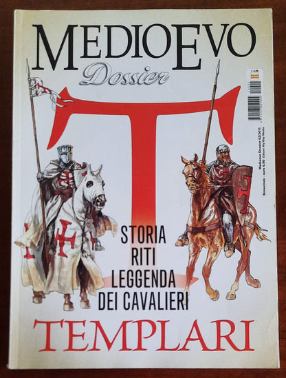 Medioevo Dossier Febbraio 2011 (Storia, riti, leggenda dei cavalieri Templari)