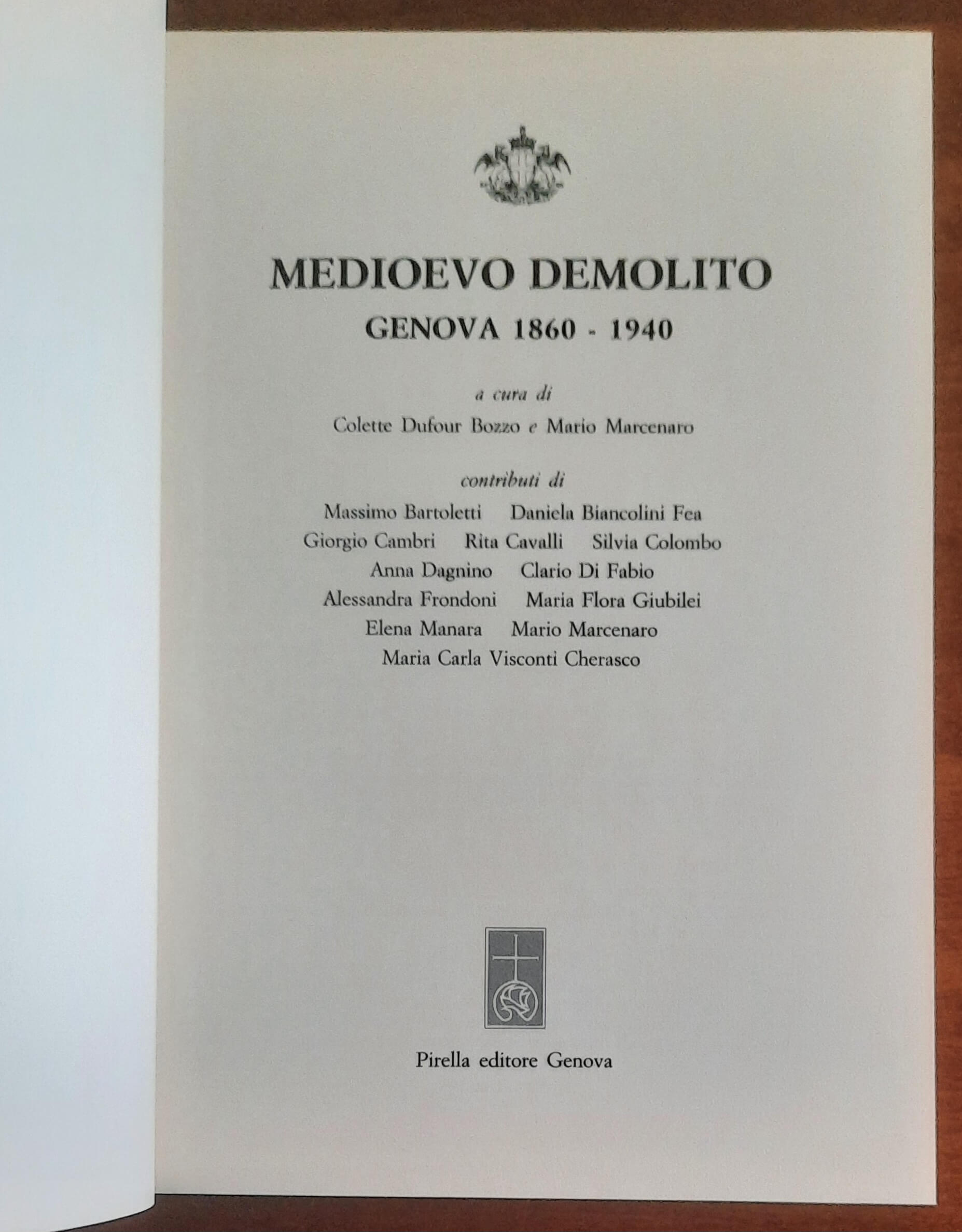 Medioevo demolito. Genova 1860 - 1940 - Pirella Editore