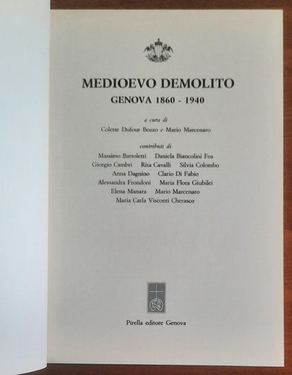 Medioevo demolito. Genova 1860 - 1940 - Pirella Editore
