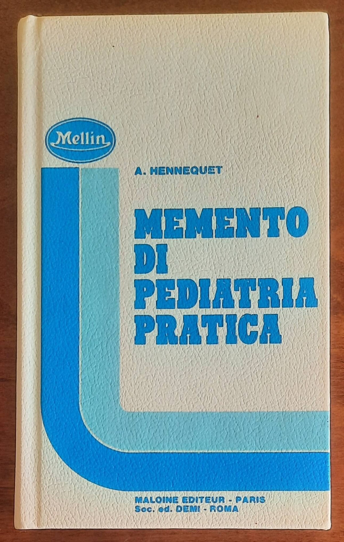 Memento di pediatria pratica - di A. Hennequet - Maloine Editeur