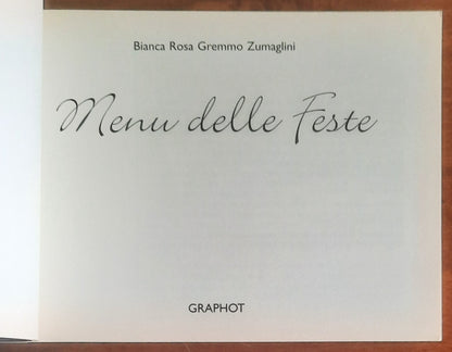 Menu delle Feste - di Bianca Rosa Gremmo Zumaglini - Graphot Editrice