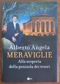 Meraviglie. Alla scoperta della penisola dei tesori - Alberto Angela