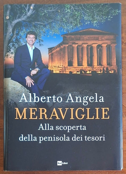 Meraviglie. Alla scoperta della penisola dei tesori - Alberto Angela