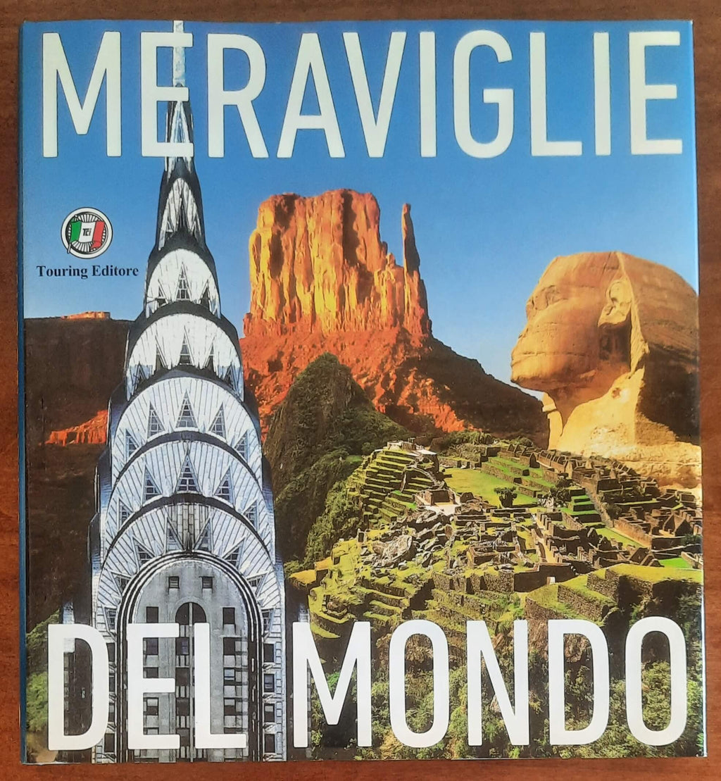 Meraviglie del mondo - Touring Club Italiano