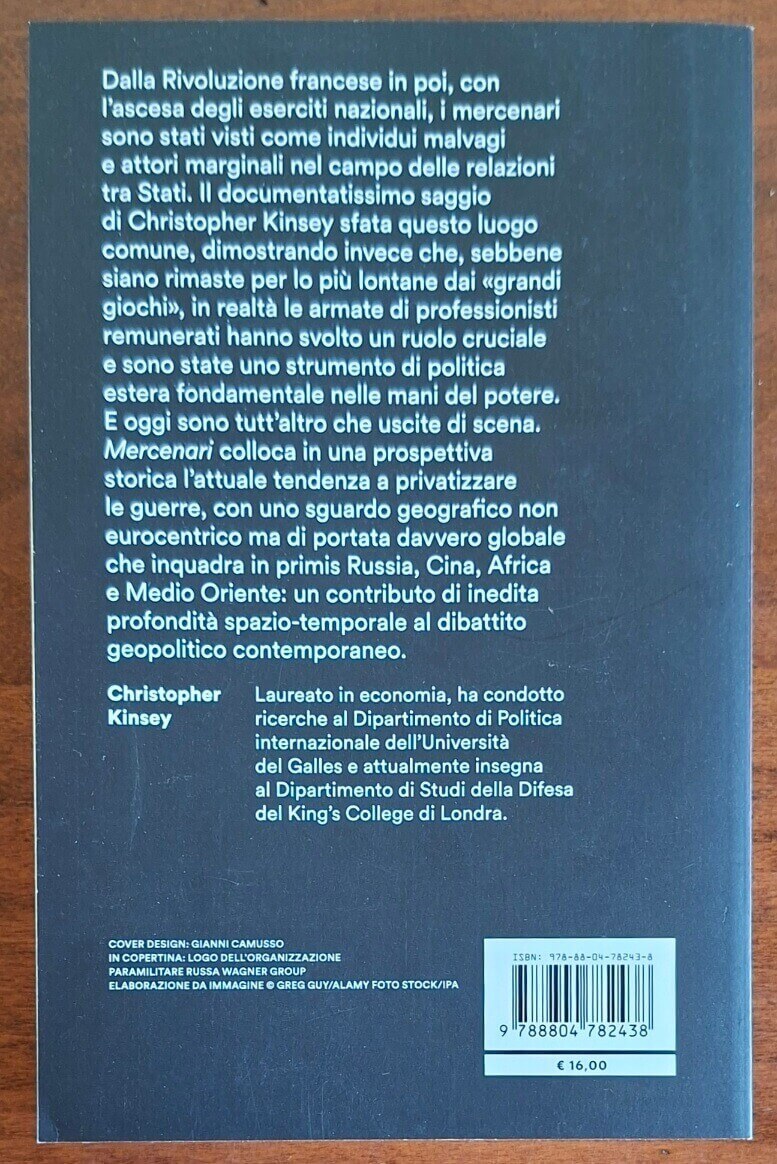 Mercenari. Dall'epoca coloniale al Gruppo Wagner - Christopher Kinsey