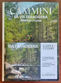 Meridiani Cammini. La via Francigena dalle Alpi a Lucca - n. 05 del Maggio 2020 (con carta)