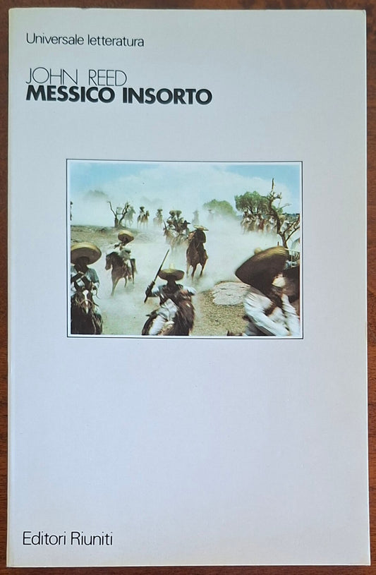 Messico insorto - John Reed - Editori Riuniti