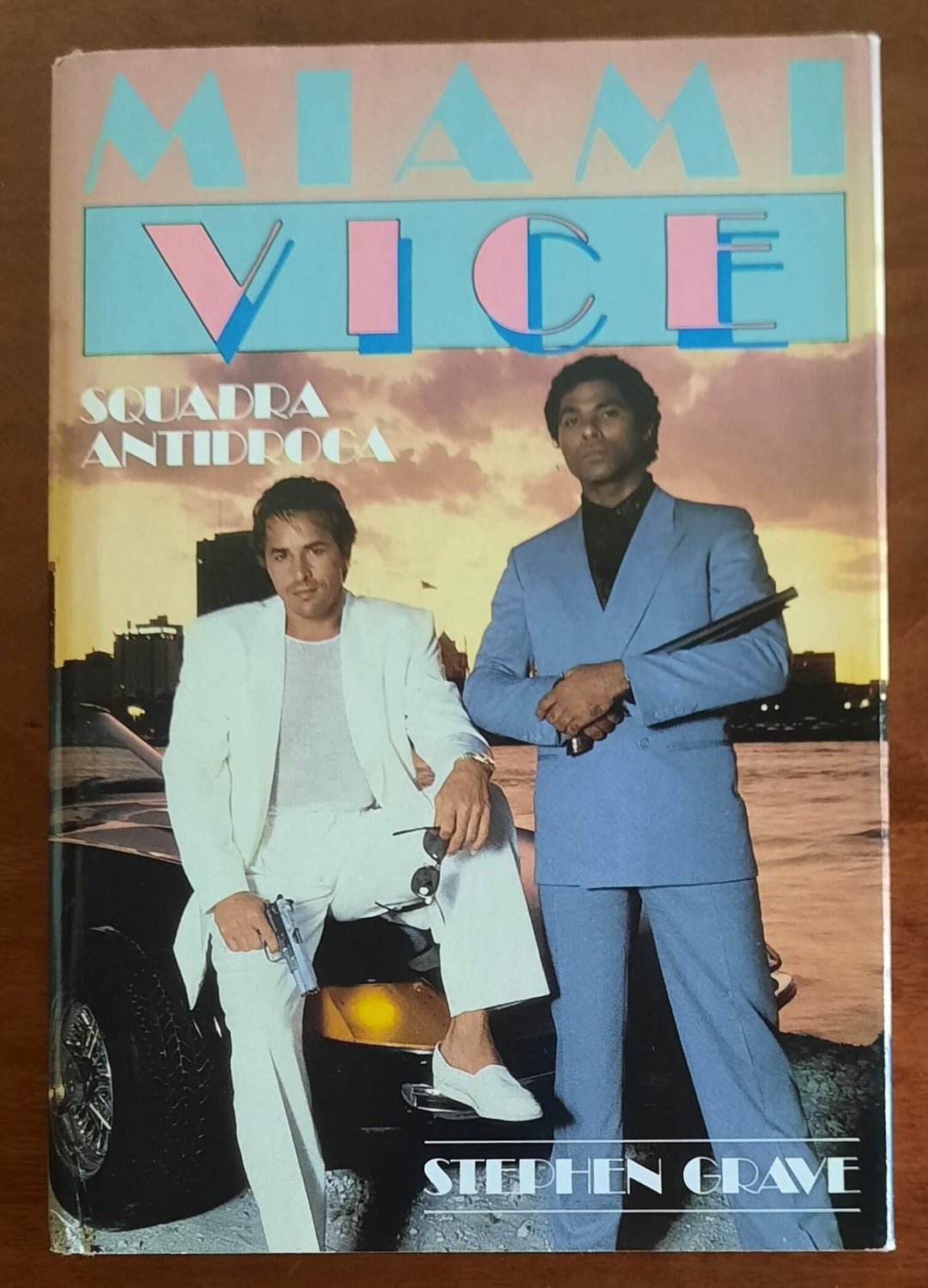 Miami Vice. Squadra Antidroga - di Stephen Grave - CDE