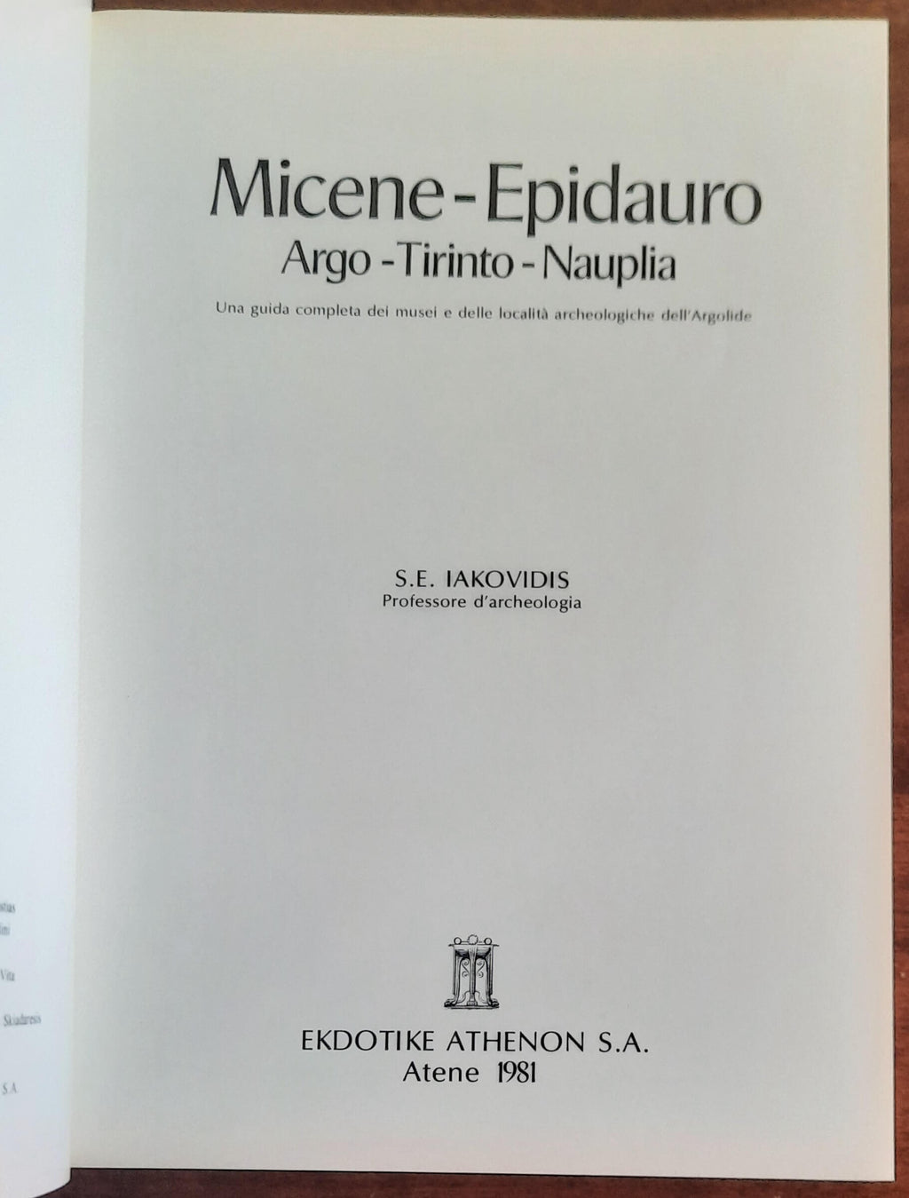 Micene - Epidauro. Argo -Tirinto - Nauplia. Una guida completa dei musei e delle località archeologiche dell’Argolide