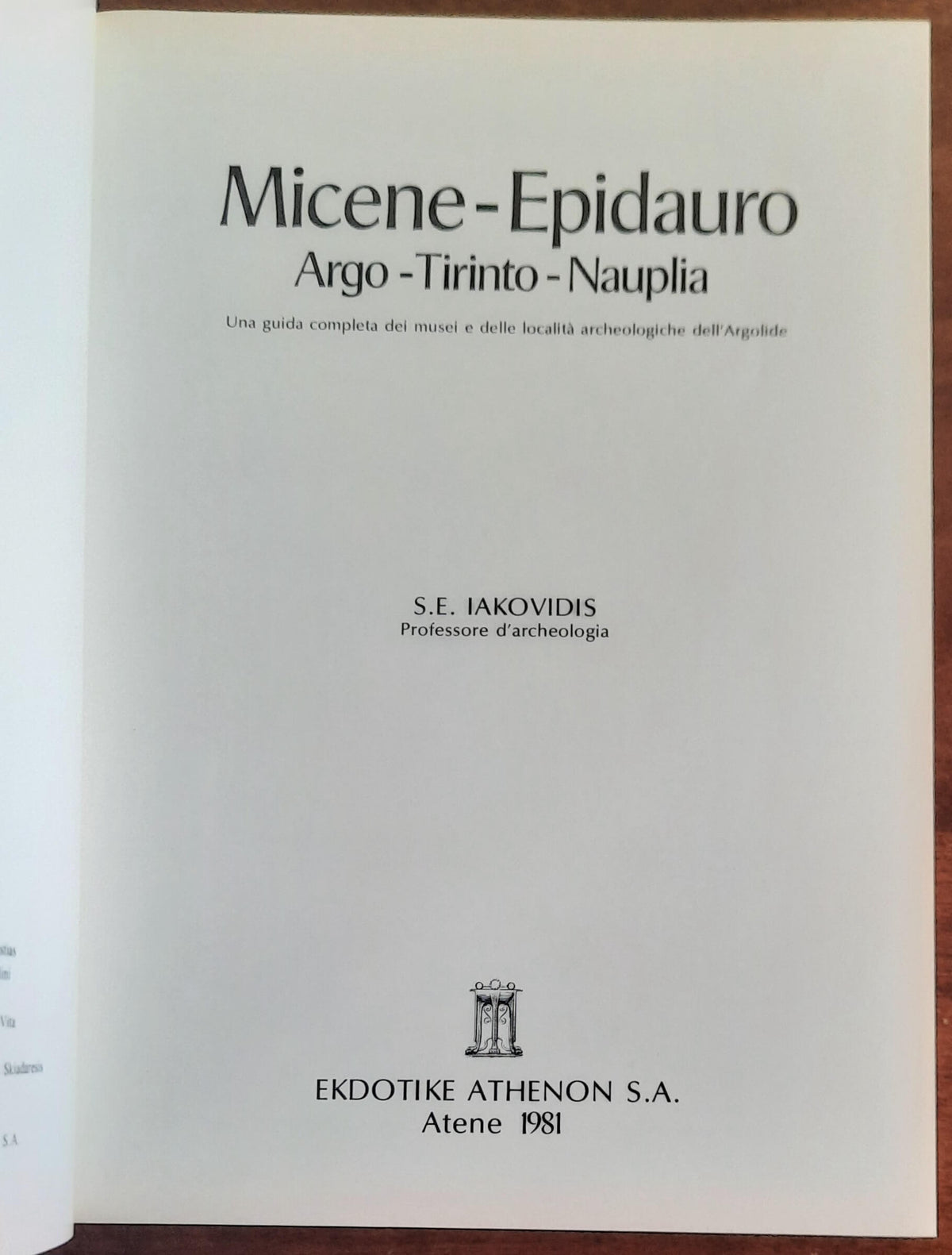 Micene - Epidauro. Argo -Tirinto - Nauplia. Una guida completa dei musei e delle località archeologiche dell’Argolide