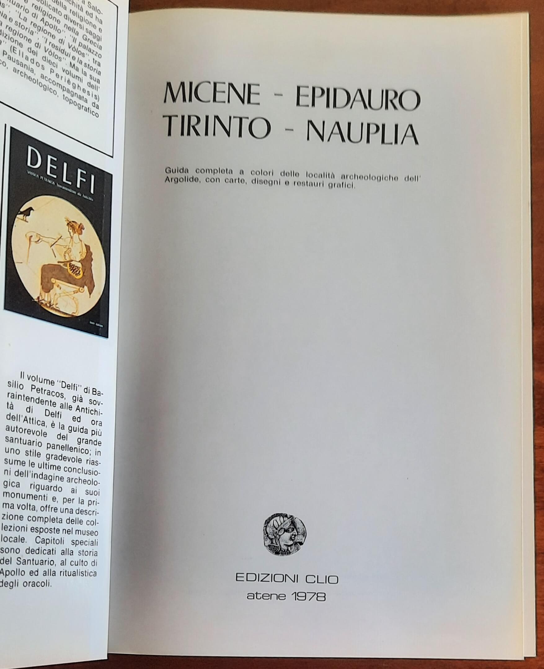 Micene - Epidauro - Tirinto - Nauplia. Guida completa a colori delle località archeologiche dell’Argolide, con carte, disegni e restauri grafici
