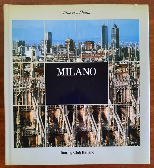 Milano - Attraverso l'Italia - Touring Club Italiano 1984