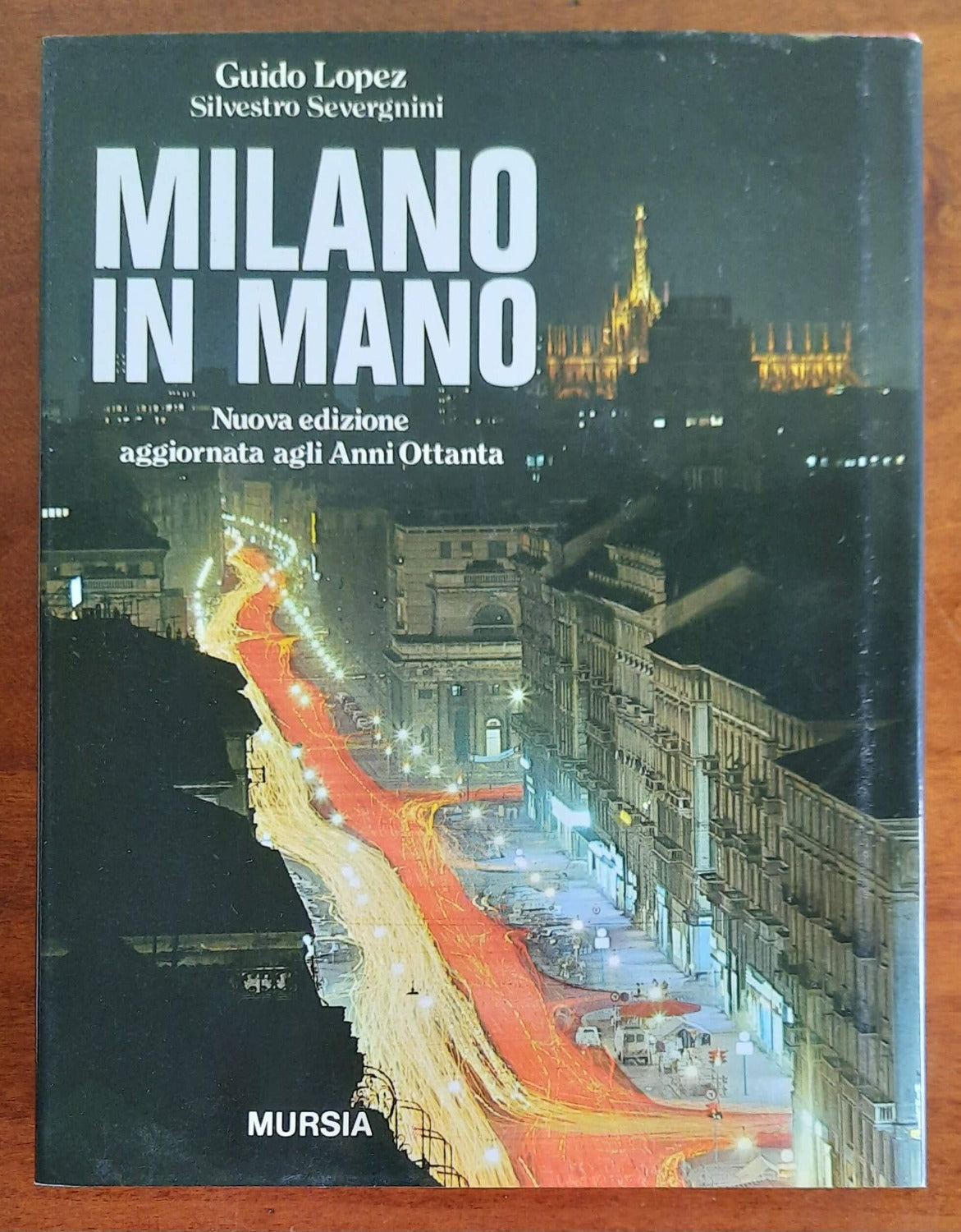 Milano in mano. Nuova edizione aggiornata agli Anni Ottanta