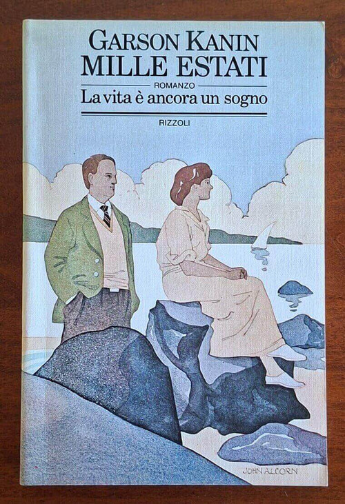 Mille estati. La vita è ancora un sogno - Garson Kanin - Rizzoli