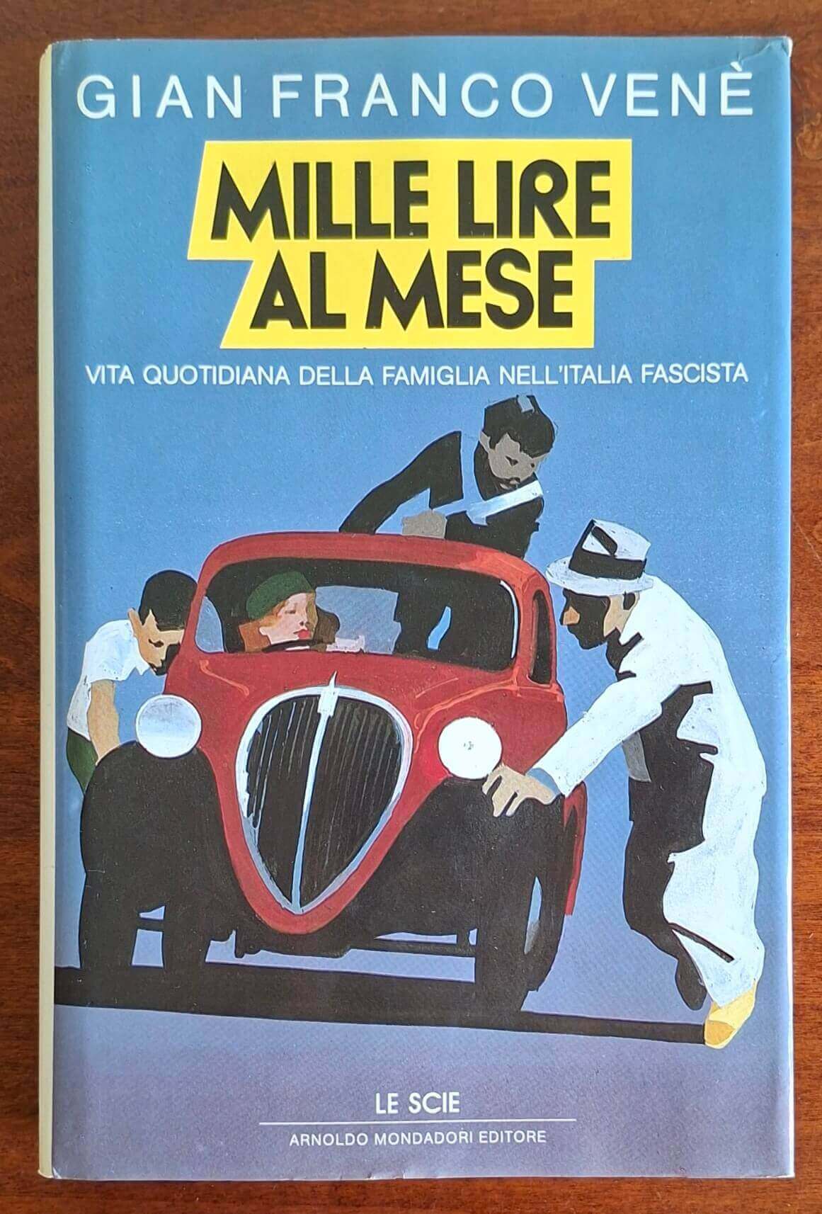 Mille lire al mese. Vita quotidiana della famiglia nell'Italia fascista