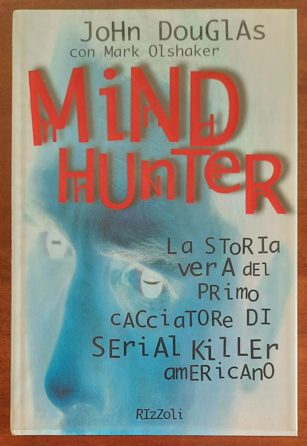 Mindhunter. La storia vera del primo cacciatore di serial killer americano - Libreria Biellese