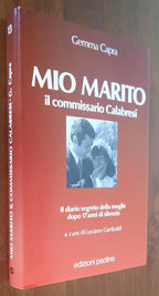 Mio marito. Il commissario Calabresi. Il diario segreto della moglie dopo 17 anni di silenzio - Libreria Biellese