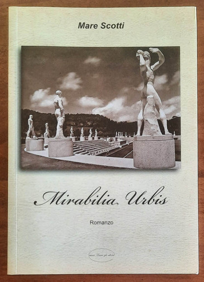Mirabilia Urbis - di Mare Scotti - Edizioni Lassù Gli Ultimi