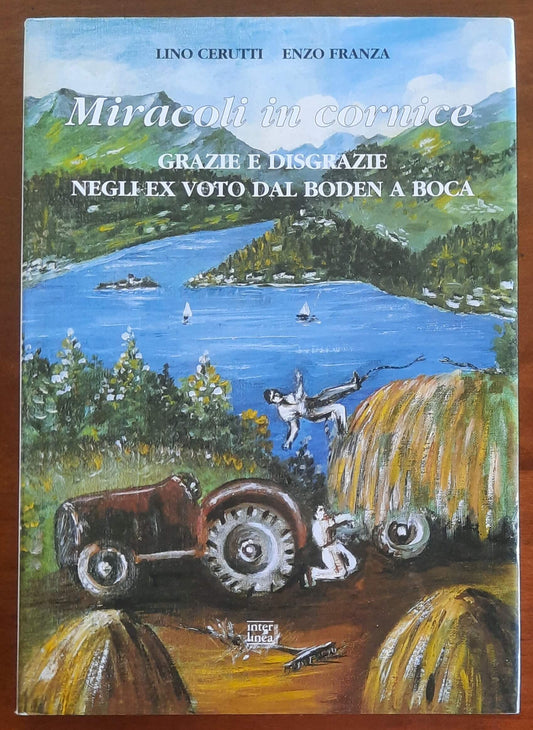 Miracoli in cornice. Grazie e disgrazie negli ex voto dal Boden a Boca