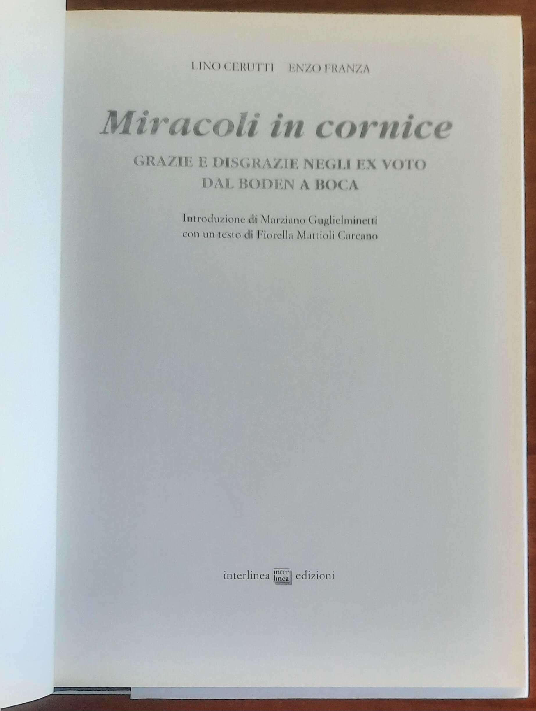Miracoli in cornice. Grazie e disgrazie negli ex voto dal Boden a Boca