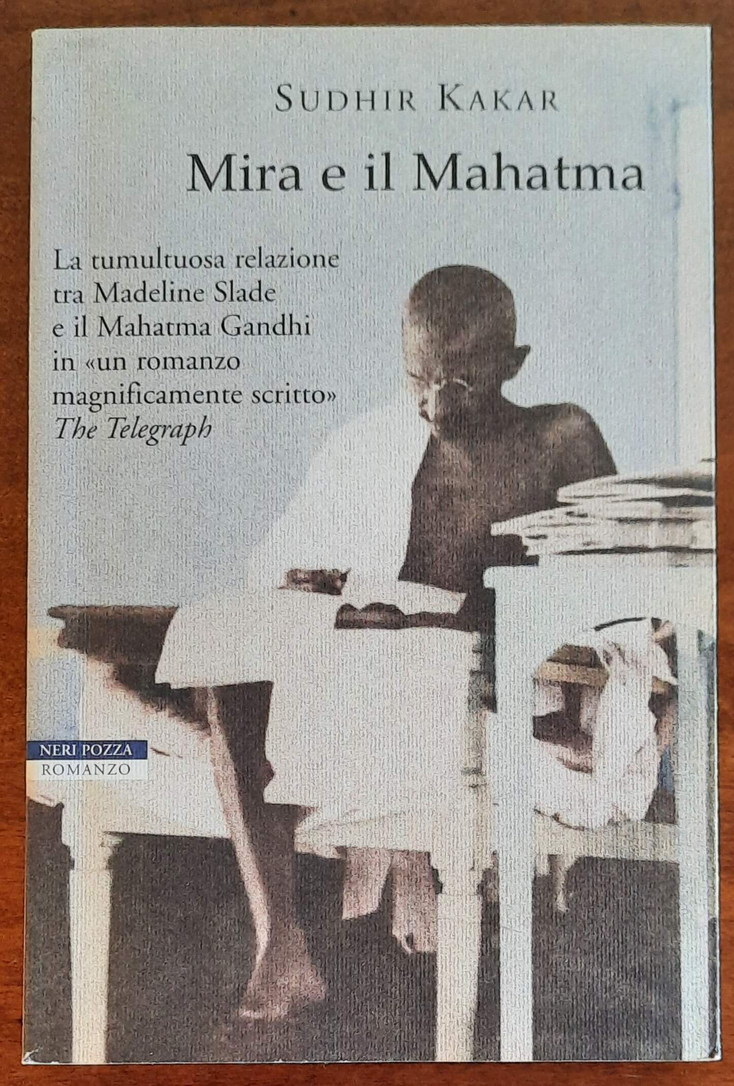 Mira e il Mahatma - di Sudhir Kakar - Neri Pozza