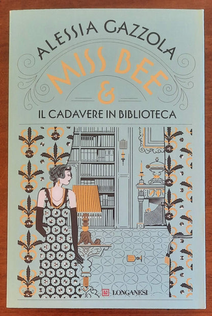 Miss Bee e il cadavere in biblioteca - di Alessia Gazzola - Longanesi