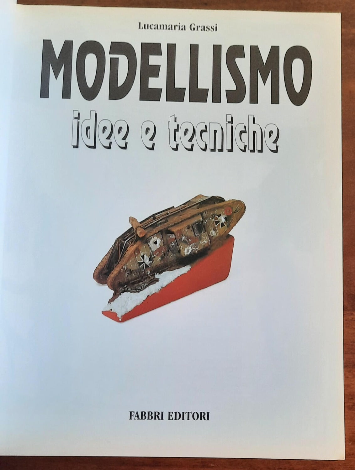 Modellismo. Idee e tecniche - Fabbri Editori