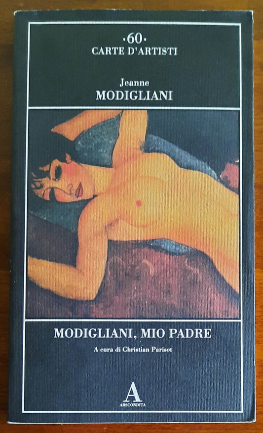 Modigliani, mio padre - di Jeanne Modigliani