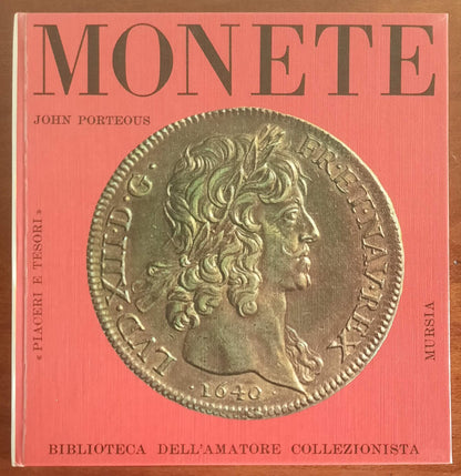 Monete - di John Porteous - Mursia - Biblioteca dell’amatore collezionista