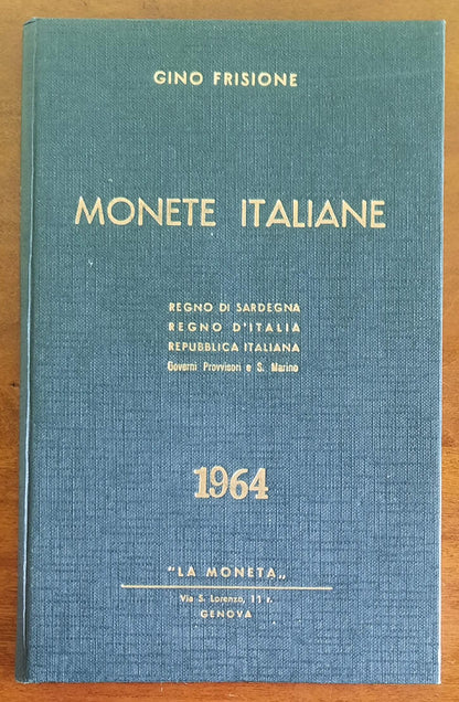 Monete italiane. Regno di Sardegna, Regno d’Italia, Repubblica Italiana, Governi Provvisori e San Marino