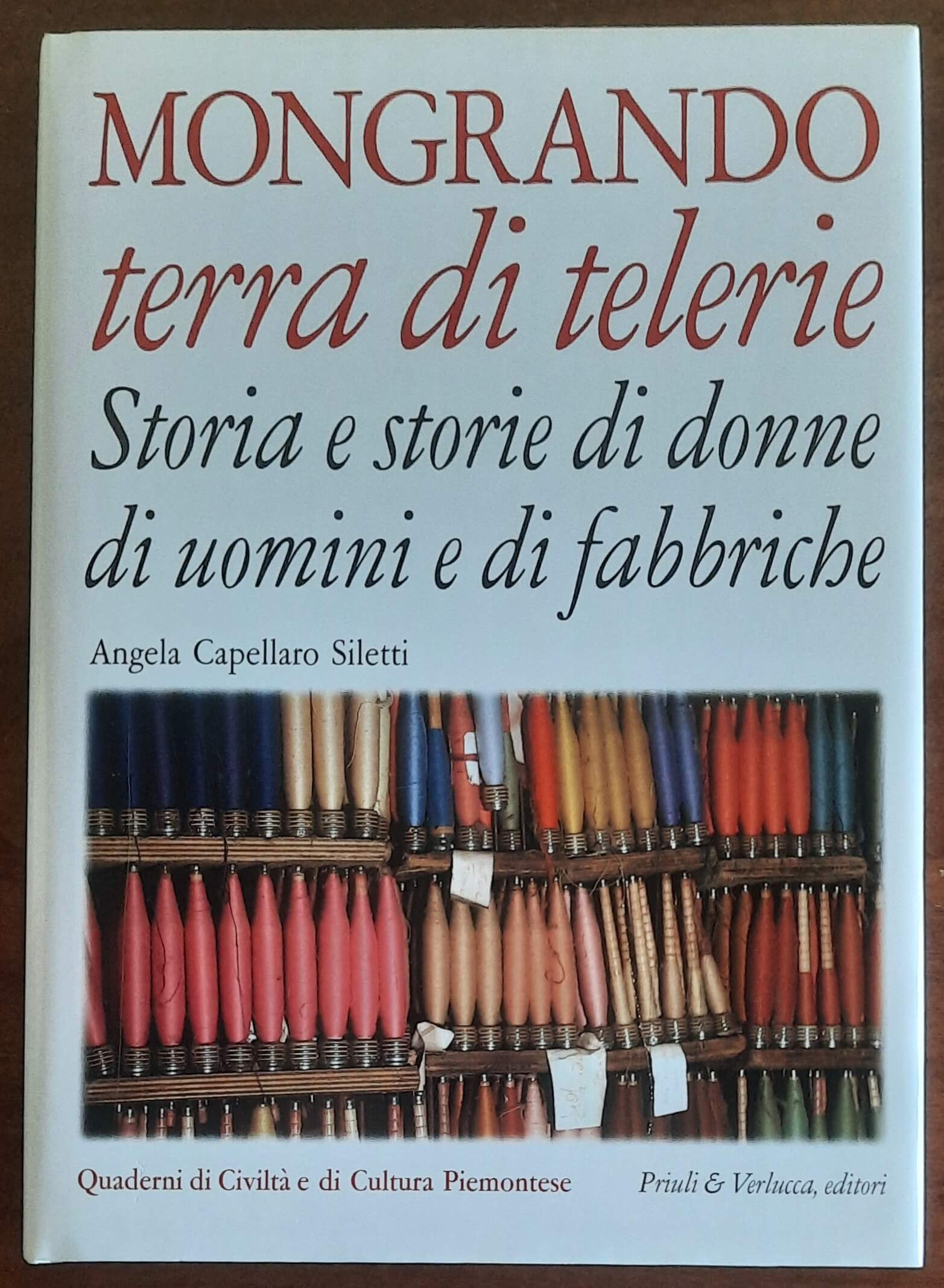 Mongrando terra di telerie. Storia e storie di donne di uomini e di fabbriche