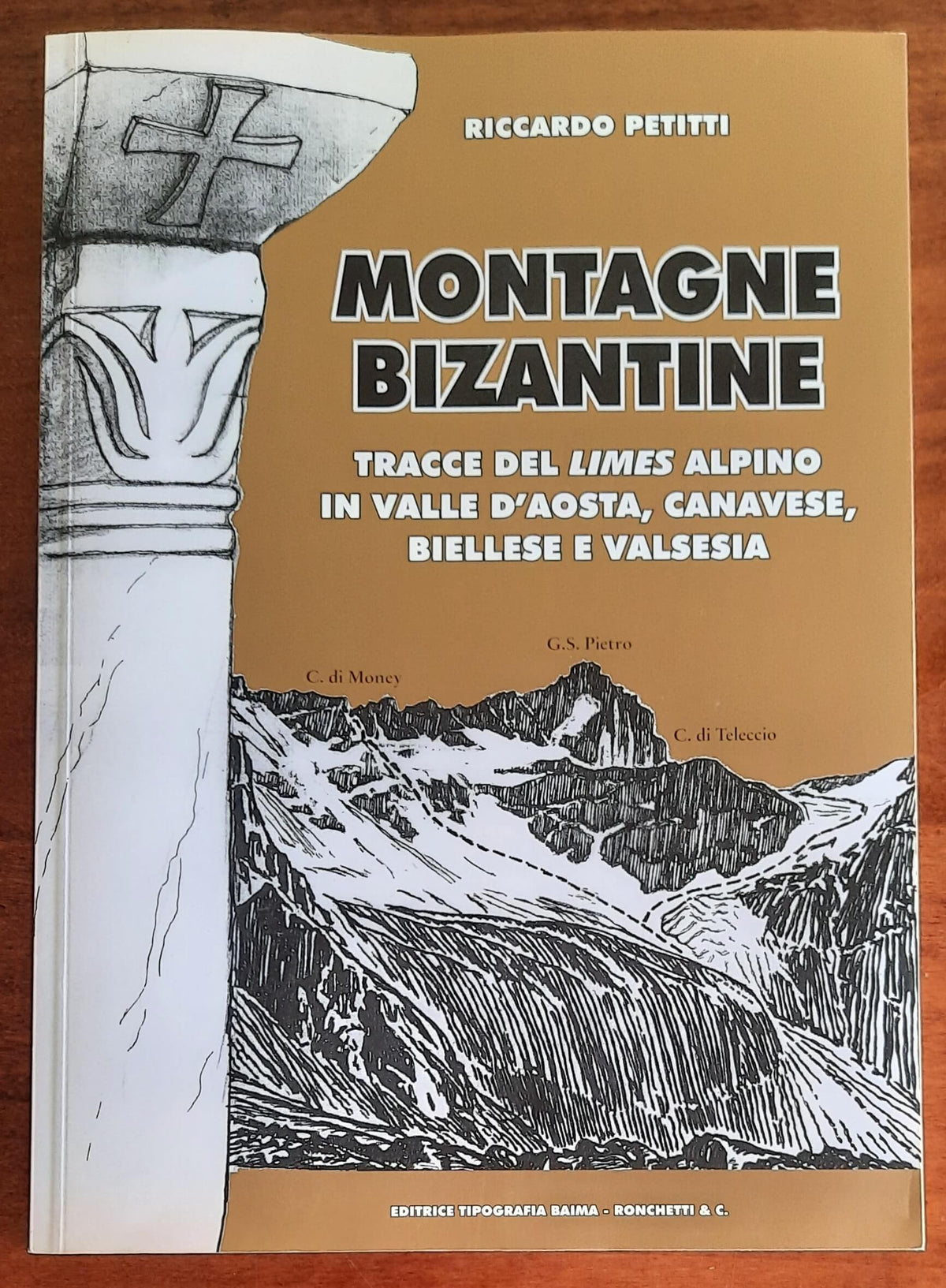 Montagne bizantine. Tracce del limes alpino in Valle d’Aosta, Canavese, Biellese e Valsesia