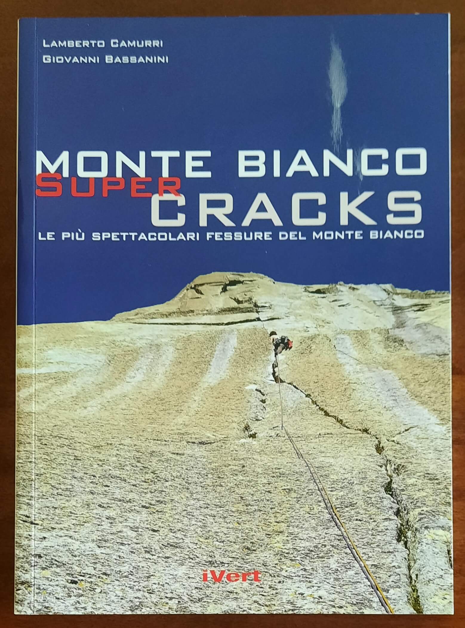 Monte Bianco super cracks. Le più spettacolari fessure del Monte Bianco