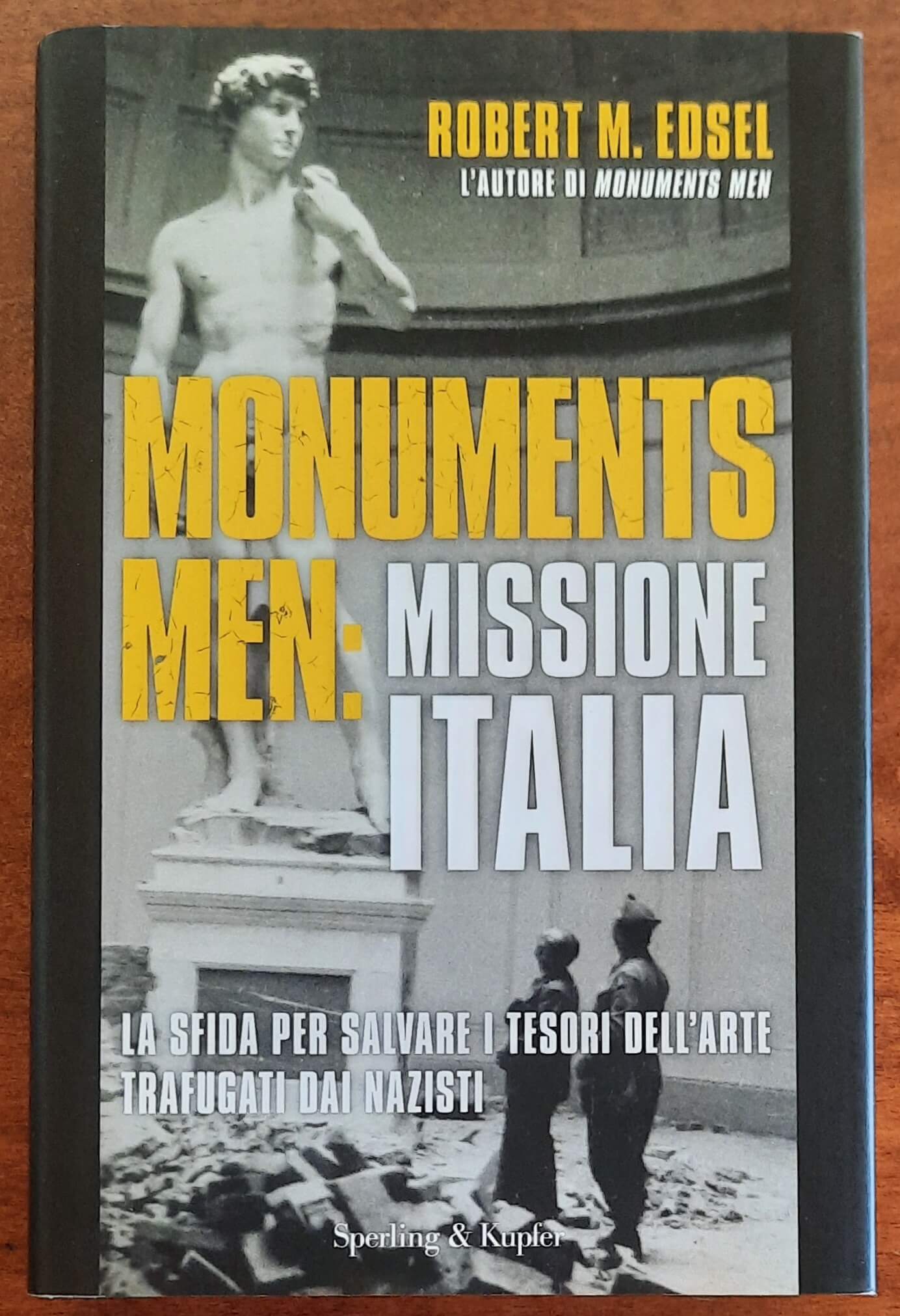 Monuments men: missione Italia. La sfida per salvare i tesori dell’arte trafugati dai nazisti