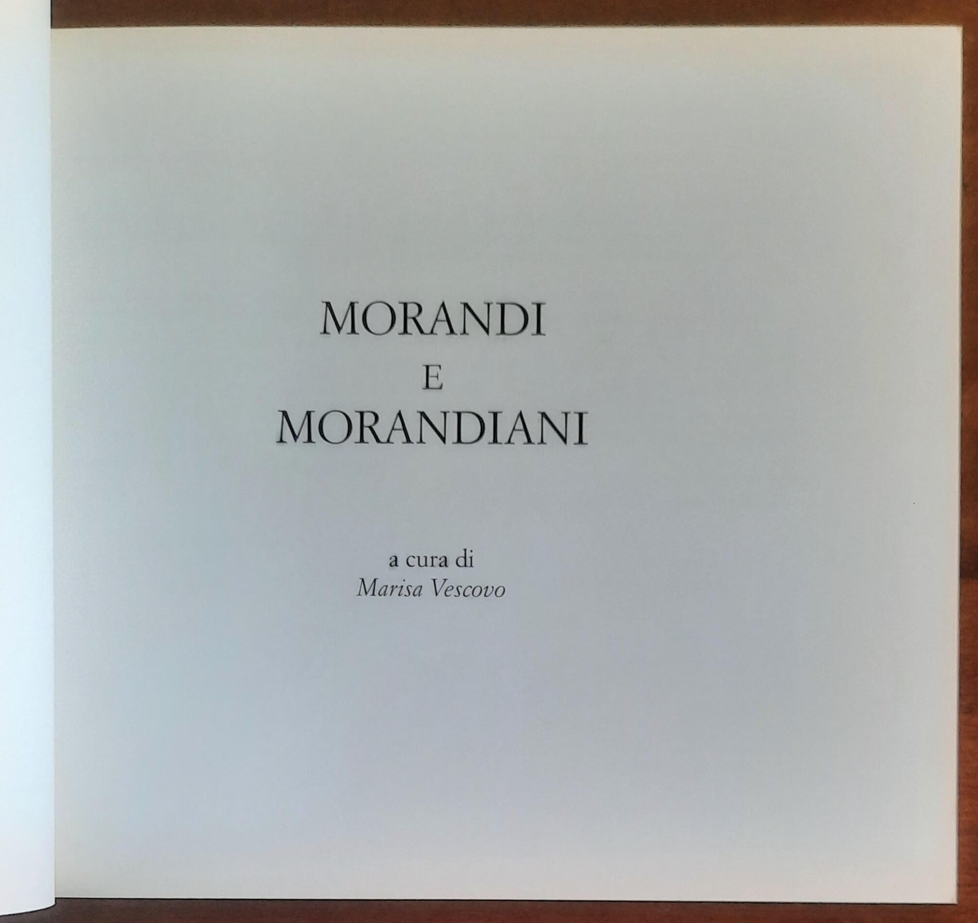Morandi e morandiani - a Cura Di Marisa Vescovo - Editore Bianca E Volta