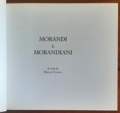 Morandi e morandiani - a Cura Di Marisa Vescovo - Editore Bianca E Volta