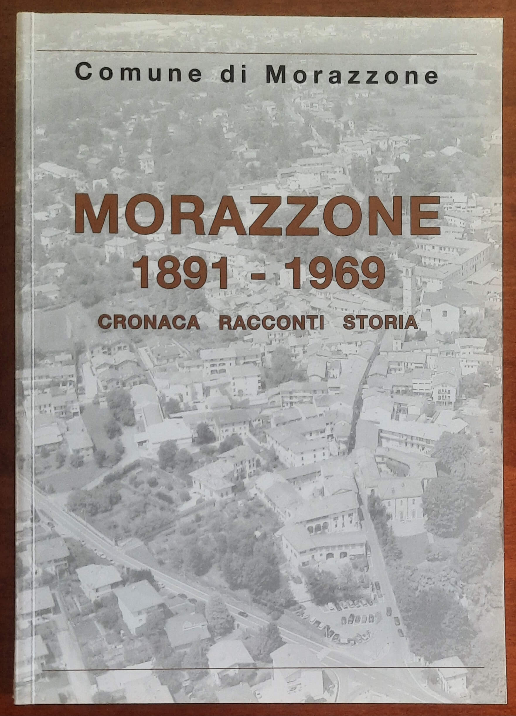 Morazzone 1891 - 1969. Cronaca, Racconti, Storia