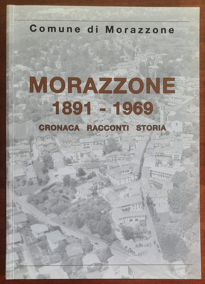 Morazzone 1891 - 1969. Cronaca, Racconti, Storia