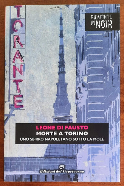 Morte a Torino. Uno sbirro napoletano sotto la Mole - Edizioni Del Capricorno