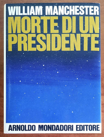 Morte di un Presidente. 20-25 Novembre 1963 - Mondadori