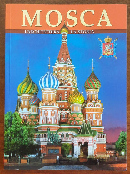Mosca. L’architettura, la storia - Casa Editrice Jarkij Gorod
