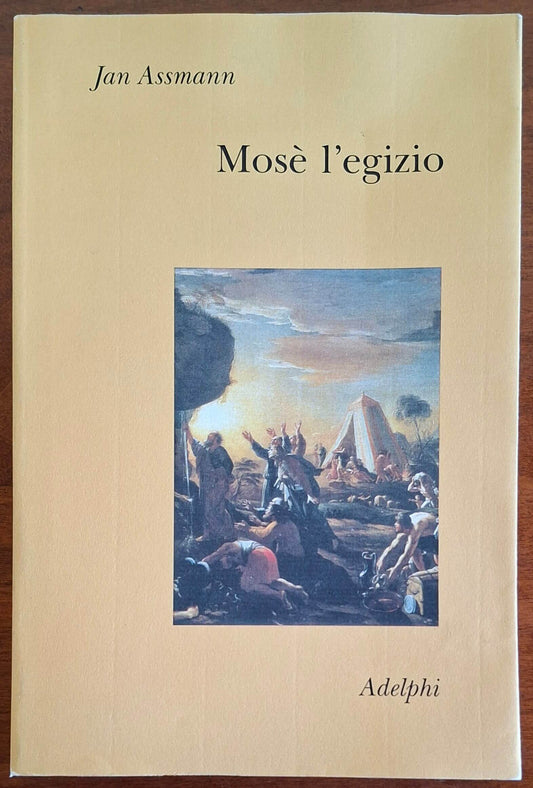 Mosè l'egizio. Decifrazione di una traccia di memoria - di Jan Assmann - Adelphi