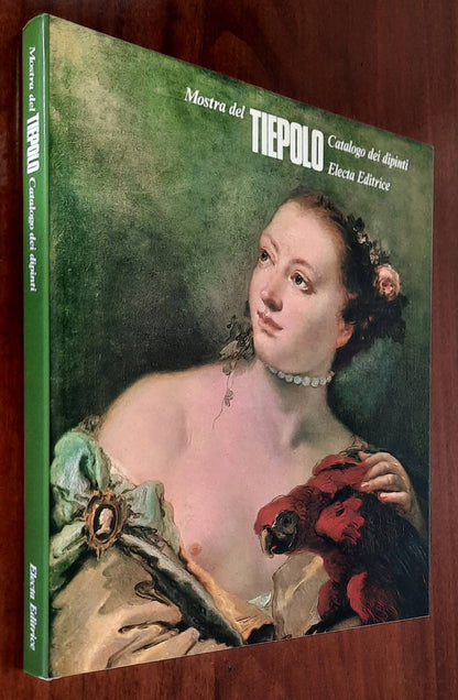 Mostra del Tiepolo. Catalogo dei dipinti - Electa