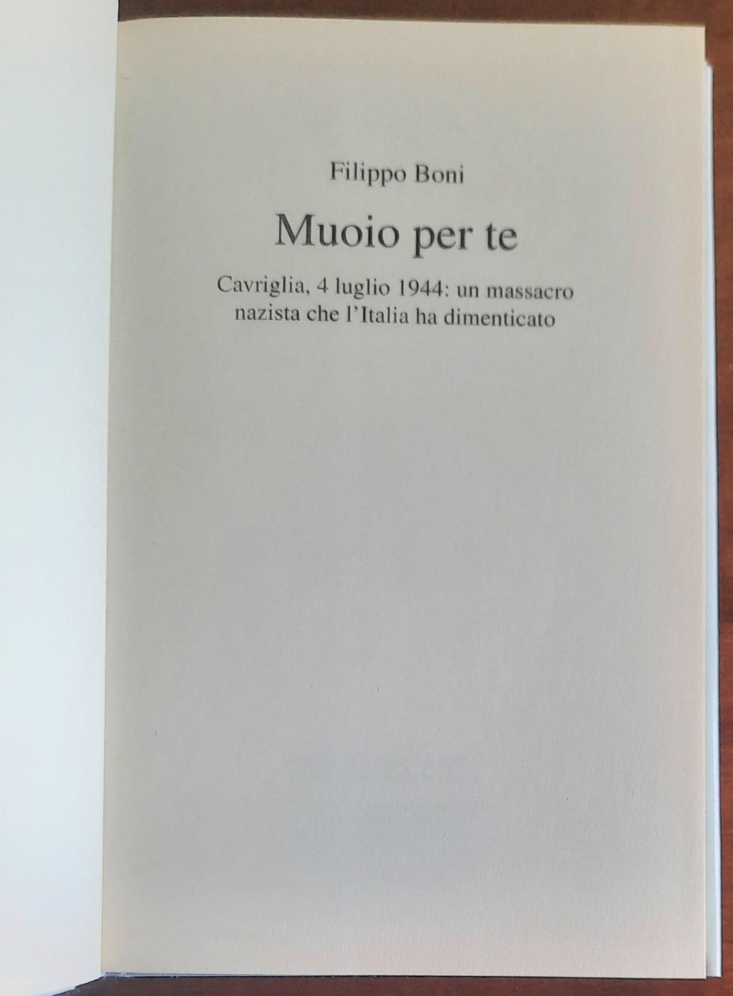 Muoio per te. Cavriglia, 4 Luglio 1944: Un massacro nazista che l’Italia ha dimenticato