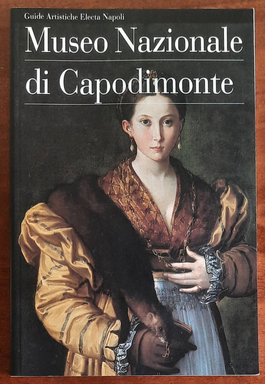 Museo Nazionale di Capodimonte - Electa Napoli. Guide artistiche