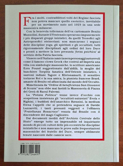 Mussolini e il fascismo magico. Occultisti, spiritisti e fattucchiere nell'Italia in camicia nera